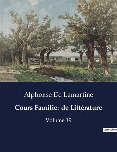 Cours Familier de Littérature - De Lamartine, Alphonse