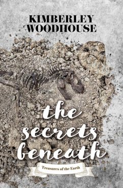 The Secrets Beneath - Woodhouse, Kimberley