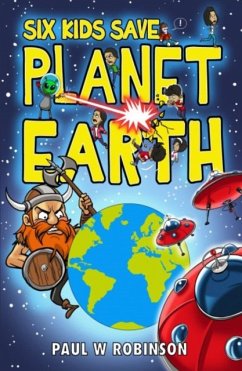 Six Kids Save Planet Earth - Robinson, Paul W