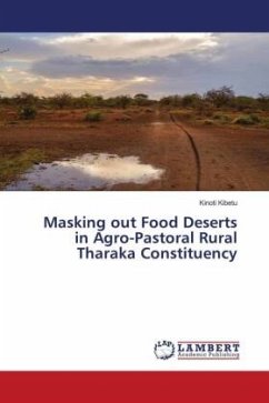 Masking out Food Deserts in Agro-Pastoral Rural Tharaka Constituency - Kibetu, Kinoti