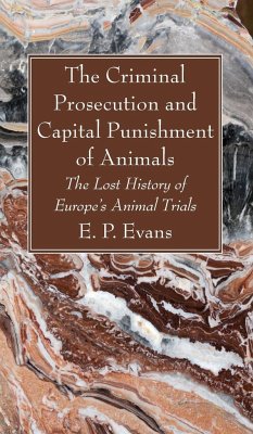 The Criminal Prosecution and Capital Punishment of Animals