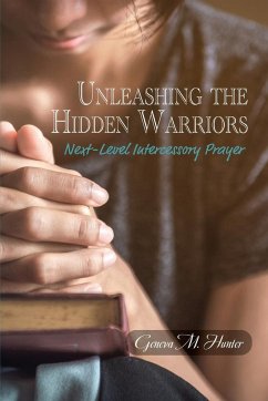 Unleashing the Hidden Warriors - Hunter, Geneva M.