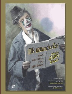 Mis memorias, Andrés Atayde Arteche: ¡Vamos, vamos, vamos... al Circo Atayde Hermanos! - Atayde Guzmán, Andrés; Villoro, Juan