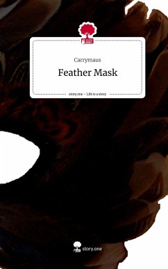 Feather Mask. Life is a Story - story.one - Carrymaus