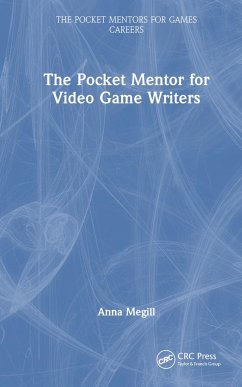 The Pocket Mentor for Video Game Writers - Megill, Anna