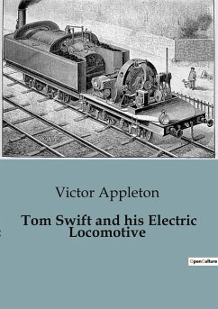 Tom Swift and his Electric Locomotive - Appleton, Victor