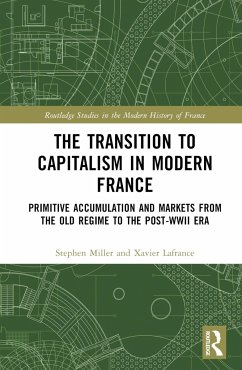 The Transition to Capitalism in Modern France - Lafrance, Xavier; Miller, Stephen