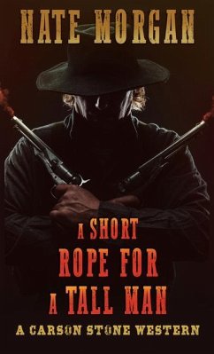 A Short Rope for a Tall Man - Morgan, Nate