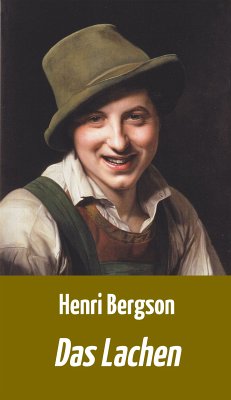 Das Lachen : Über die Bedeutung des Komischen. Henri Bergson