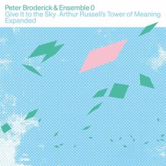 Give It To The Sky: Arthur Russell'S Tower Of Mean - Broderick,Peter/Ensemble 0