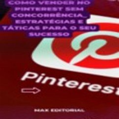 Como Vender no Pinterest sem concorrência (MP3-Download) - EDITORIAL, MAX