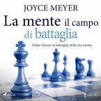 La mente il campo di battaglia. Come vincere la battaglia nella tua mente (MP3-Download)