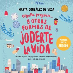 Orgullo, prejuicio… y otras formas de joderte la vida. (MP3-Download) - González, Marta