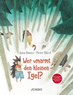 Wer umarmt den kleinen Igel? - Bauer, Jana