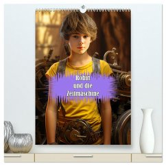 Robin und die Zeitmaschine (hochwertiger Premium Wandkalender 2024 DIN A2 hoch), Kunstdruck in Hochglanz
