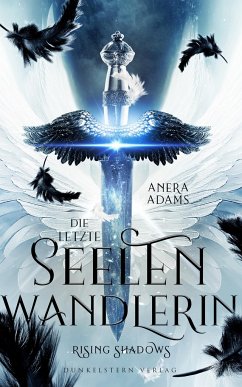 Die letzte Seelenwandlerin - Rising Shadows - Adams, Anera