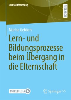 Lern- und Bildungsprozesse beim Übergang in die Elternschaft - Gebbers, Marina