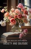 Society and Solitude (eBook, ePUB) Society and Solitude (eBook, ePUB)
