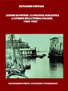 Lezioni di Potere: la Politica Scolastica a Livorno nella Storia Italiana (eBook, ePUB) - Fontana, Eustachio