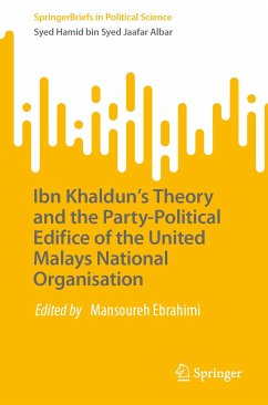 Ibn Khaldun’s Theory and the Party-Political Edifice of the United Malays National Organisation (eBook, PDF) - bin Syed Jaafar Albar, Syed Hamid