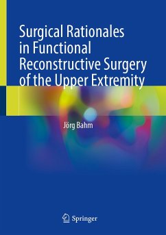 Surgical Rationales in Functional Reconstructive Surgery of the Upper Extremity (eBook, PDF) - Bahm, Jörg