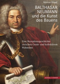 Balthasar Neumann und die Kunst des Bauens (eBook, PDF) - Mayer, Manuel