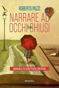 Narrare ad occhi ben chiusi (eBook, ePUB) - Pazzi, Roberto