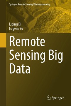Remote Sensing Big Data (eBook, PDF) - Di, Liping; Yu, Eugene