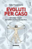 Evoluti per caso (eBook, ePUB)