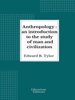 Anthropology: an introduction to the study of man and civilization (eBook, ePUB) - B. Tylor, Edward