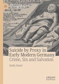 Suicide by Proxy in Early Modern Germany (eBook, PDF)