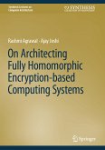 On Architecting Fully Homomorphic Encryption-based Computing Systems (eBook, PDF)