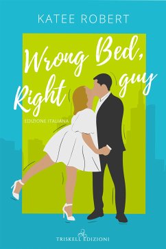 Wrong Bed, Right Guy (eBook, ePUB) - Robert, Katee