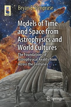 Models of Time and Space from Astrophysics and World Cultures (eBook, PDF) - Penprase, Bryan E.