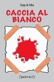 Caccia al bianco (eBook, ePUB) Caccia al bianco (eBook, ePUB)
