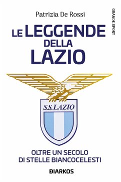 Le leggende della Lazio (eBook, ePUB) - De Rossi, Patrizia