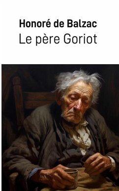 Le père Goriot - de Balzac, Honoré