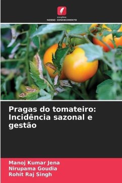 Pragas do tomateiro: Incidência sazonal e gestão - JENA, MANOJ KUMAR;GOUDIA, NIRUPAMA;Singh, Rohit Raj