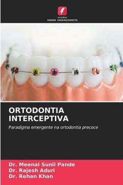 ORTODONTIA INTERCEPTIVA - Pande, Dr. Meenal Sunil;Aduri, Dr. Rajesh;Khan, Dr. Rehan