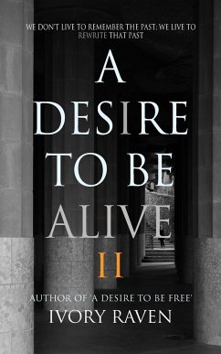 A Desire to be Alive - Raven, Ivory