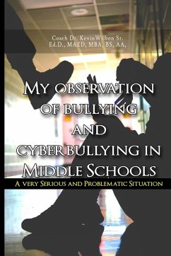 My Observation of Bullying and Cyber Bullying in Middle Schools - Wilbon, Coach Kevin Sr.