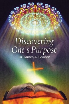 Discovering One's Purpose - Gordon, James A.