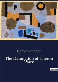 The Damnation of Theron Ware - Frederic, Harold