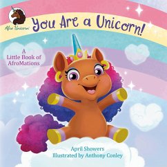 You Are a Unicorn!: A Little Book of Afromations - Showers, April