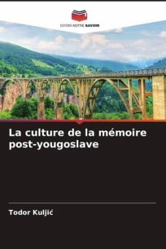 La culture de la mémoire post-yougoslave - Kuljic, Todor