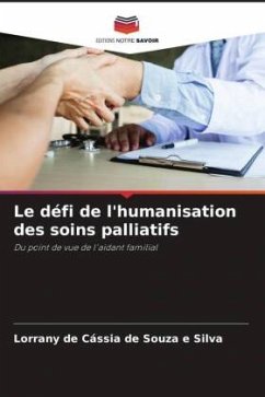 Le défi de l'humanisation des soins palliatifs - de Cássia de Souza e Silva, Lorrany