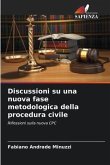 Discussioni su una nuova fase metodologica della procedura civile