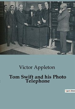 Tom Swift and his Photo Telephone - Appleton, Victor