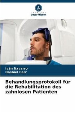 Behandlungsprotokoll für die Rehabilitation des zahnlosen Patienten - Navarro, Iván;Carr, Dashiel