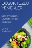 Dü¿ük Tuzlu Yemekler